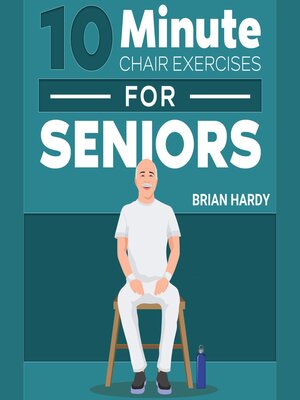 cover image of 10-Minute Chair Exercises for Seniors